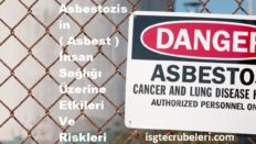 Asbestozisin ( Asbest ) İnsan Sağlığı Üzerine Etkileri Ve Riskleri