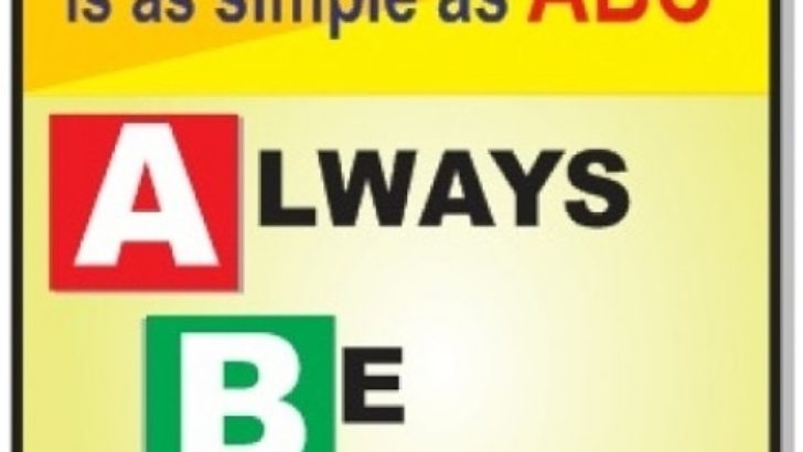 Güvenlik ABC gibi basittir. Her zaman dikkatli ol. ( always be care )